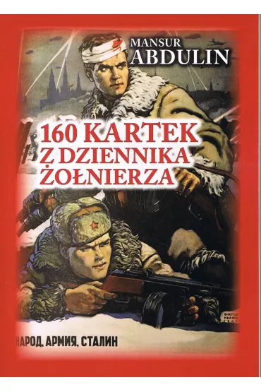 160 kartek z dziennika �o�nierza - Mansur Abdulin