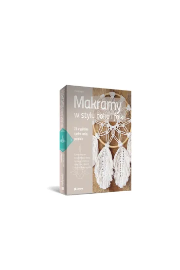 Makramy w stylu boho i folk. 23 oryginalne i pe�ne uroku projekty - Virginie Pugliesi