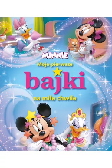 Moje pierwsze bajki na mi�e chwile. Disney Minnie