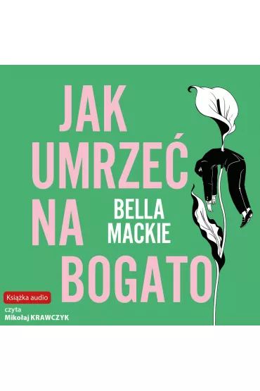 Audiobook Jak umrze na bogato mp3 - Bella  Mackie