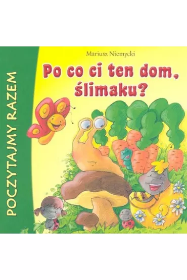Po co ci ten dom, �limaku? - Mariusz Niemycki