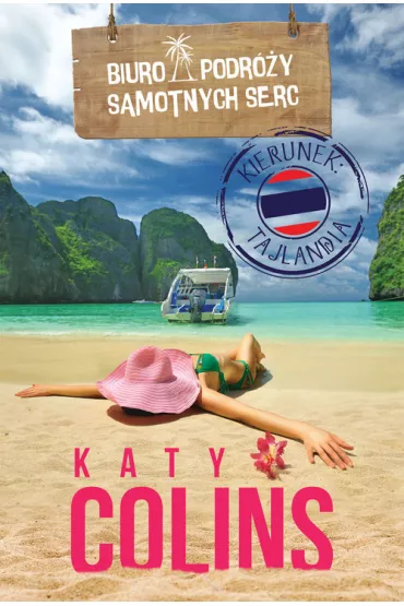 Biuro Podr�y Samotnych Serc. Kierunek: Tajlandia - Katy Colins