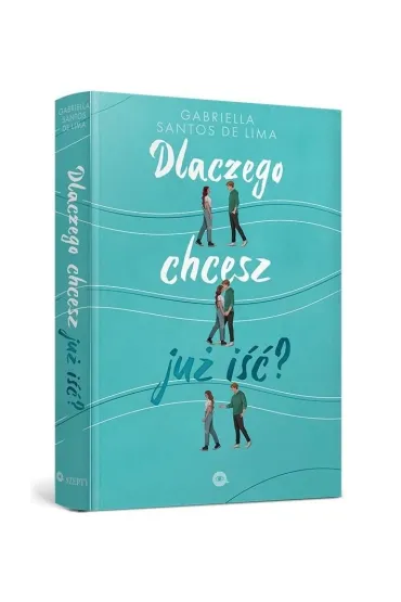 Dlaczego chcesz ju� i��? - Gabriella Santos de Lima