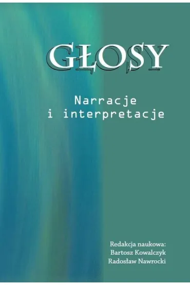 G�osy. Narracje i interpretacje