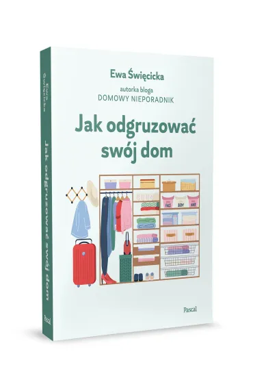 Jak odgruzowa� sw�j dom - Ewa  �wi�cicka