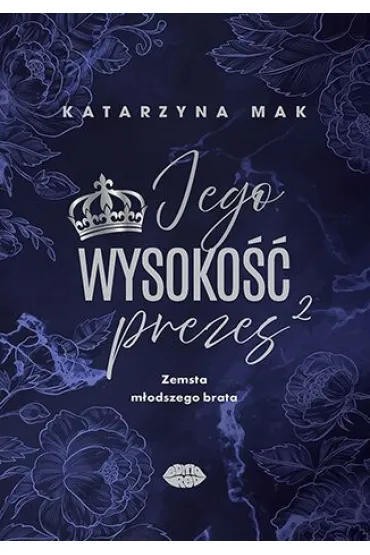 Jego wysoko�� prezes 2. Zemsta m�odszego brata - Katarzyna Mak