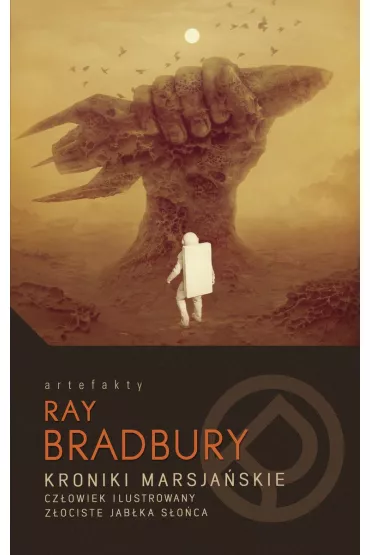 Kroniki marsja�skie. Cz�owiek ilustrowany. Z�ociste jab�ka s�o�ca - Ray Bradbury