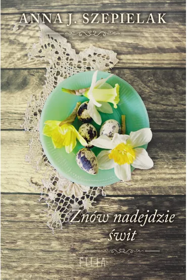 Zn�w nadejdzie �wit - Anna J. Szepielak