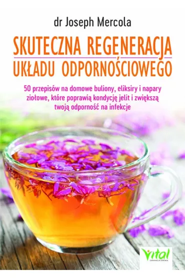 Skuteczna regeneracja uk�adu odporno�ciowego - Joseph Mercola