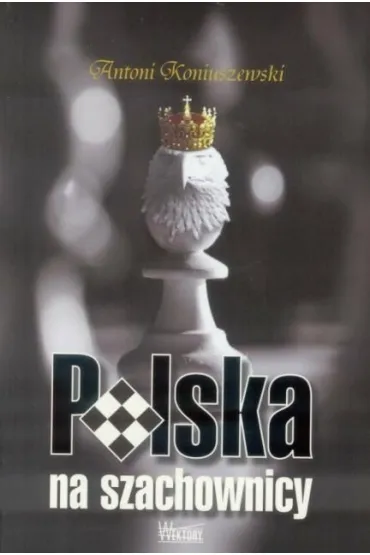 Polska na szachownicy - Antoni Koniuszewski