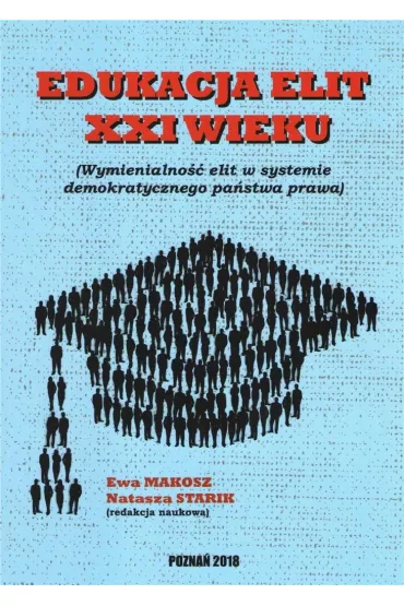 Edukacja elit XXI wieku Wymienialno�� elit w systemie demokratycznego pa�stwa prawa