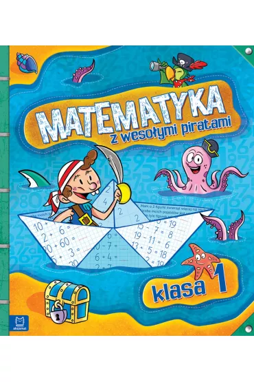 Matematyka z weso�ymi piratami. Klasa 1
