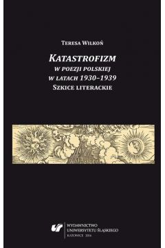 eBook Katastrofizm w poezji polskiej w latach 1930–1939. Szkice literackie pdf