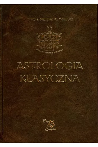 Astrologia klasyczna Tom IX Aspekty Cz�� 2. Wenus, Mars, Jowisz, Saturn, Uran, Neptun, Pluton - Siergiej A. Wronski