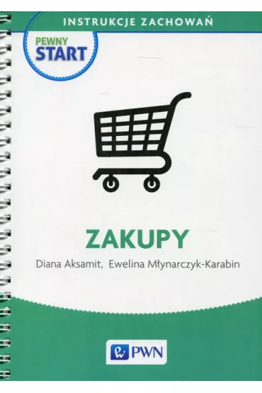 Pewny start. Instrukcje zachowa�. Zakupy - Diana Aksamit, Ewelina M�ynarczyk-Karabin