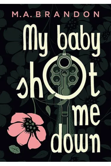 eBook My baby shot me down pdf mobi epub - M. A. Brandon