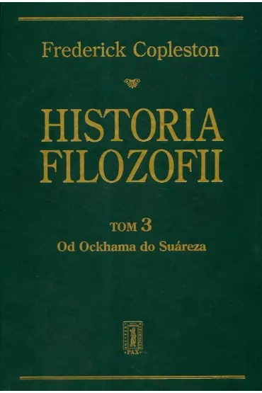 Od Ockhama do Suareza. Historia filozofii. Tom 3 - Frederick Copleston