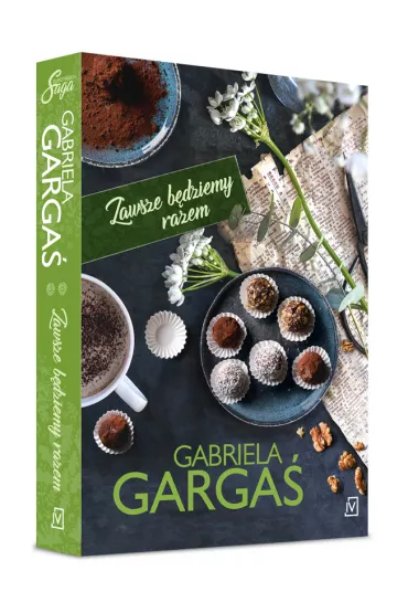 Zawsze b�dziemy razem. Saga Dobrzy�skich. Tom 2 - Gabriela Garga�