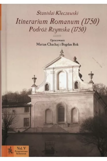 Podr� Rzymska (1750) Itinerarium Romanum (1750) - Stanis�aw Kleczewski