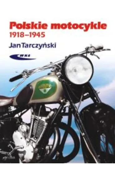 Polskie motocykle 1918 -1945 - Jan Tarczy�ski