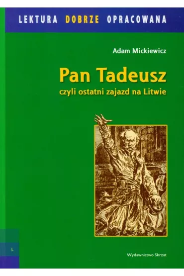 Pan Tadeusz - lektura z opracowaniem - Adam Mickiewicz, Adam Mickiewcz