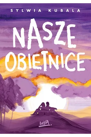 Nasze obietnice - Sylwia  Kubala