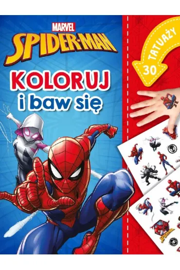 Koloruj i baw si�. 30 tatua�y. Marvel Spider-Man - Ilona  Siwak