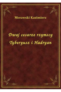 eBook Dwaj cesarze rzymscy Tyberyusz i Hadryan epub