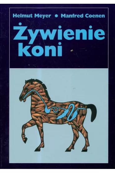 �ywienie koni - Manfred Coenen, Meyer Helmut