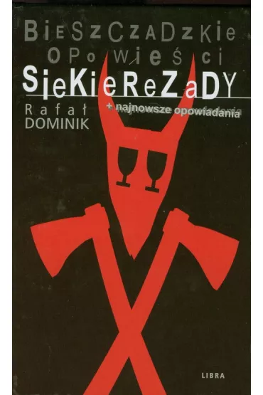 Bieszczadzkie opowie�ci Siekierezady - Rafa� Dominik