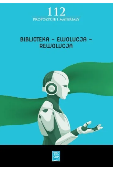 Biblioteka &ndash; Ewolucja &ndash; Rewolucja. Materia�y z 16. Forum M�odych Bibliotekarzy