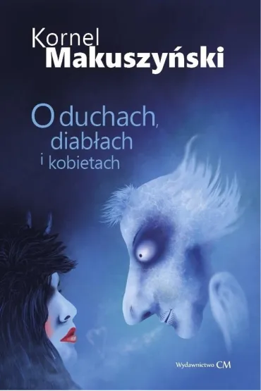O duchach, diab�ach i kobietach - Kornel Makuszy�ski