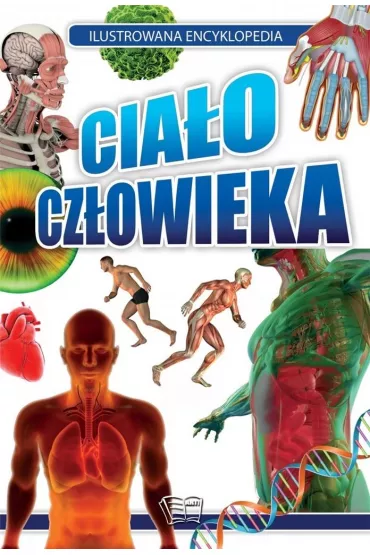 Ilustrowana encyklopedia. Cia�o cz�owieka