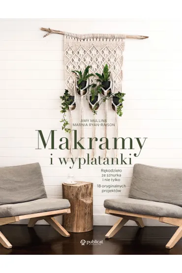 Makramy i wyplatanki. R�kodzie�o ze sznurka i nie tylko. 18 oryginalnych projekt�w - Amy  Mullins, Marnia Ryan-Raison