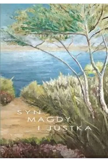 Syn Magdy i Justka - Alfred Przyby�ek