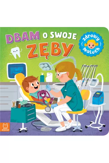 Dbam o swoje z�by. Zdrowy maluch - Sylwia  Kajdana