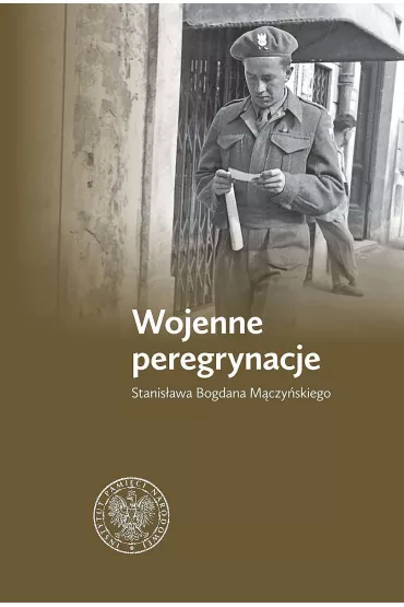 Wojenne peregrynacje Stanis�awa Bogdana M�czy�skiego