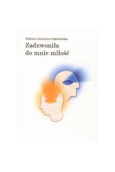 Zadzwoni�a do mnie mi�o�� - El�bieta Zechenter-Sp�awi�ska