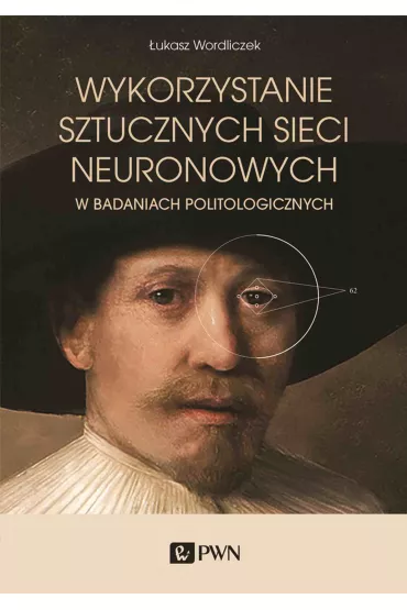 Wykorzystanie sztucznych sieci neuronowych w badaniach politologicznych - �ukasz Wordliczek
