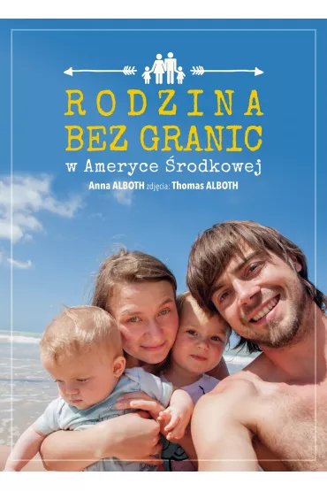 Rodzina bez granic w Ameryce �rodkowej - Anna Alboth