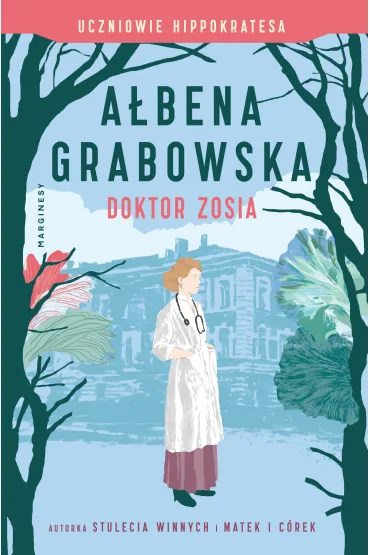 Doktor Zosia. Uczniowie Hippokratesa. Tom 3 - A�bena Grabowska