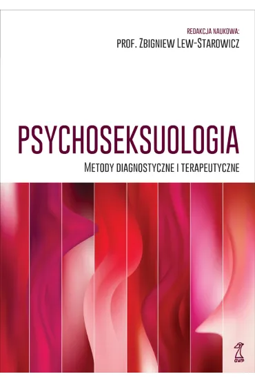 Psychoseksuologia. Metody diagnostyczne i terapeutyczne
