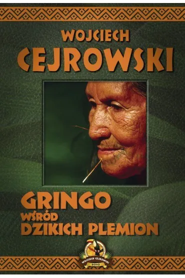 Gringo w�r�d dzikich plemion - Wojciech Cejrowski