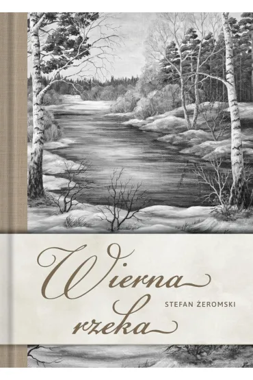 Wierna rzeka - Stefan �eromski