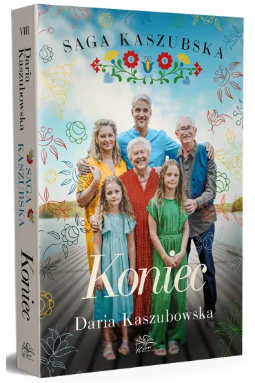 Koniec. Saga kaszubska. Tom 8 - Daria Kaszubowska