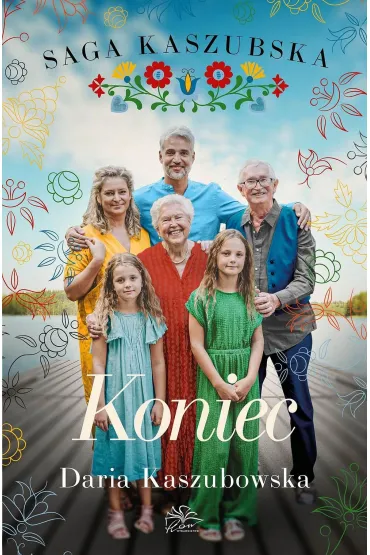 Koniec. Saga kaszubska. Tom 8 - Daria Kaszubowska