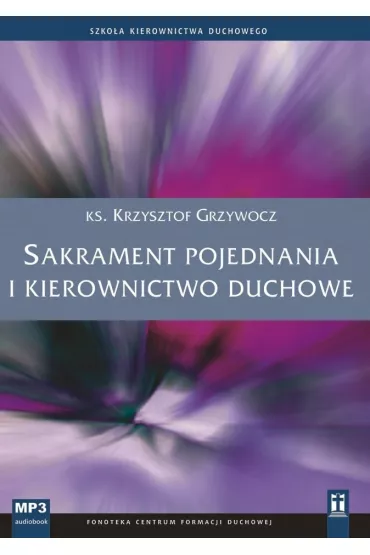 Audiobook Sakrament pojednania i kierownictwo duchowe mp3 - Krzysztof Grzywocz