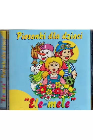 Piosenki dla dzieci 'Ele-mele' CD