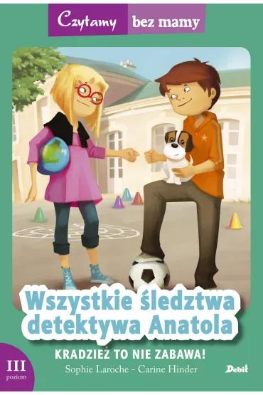 Wszystkie �ledztwa detektywa anatola kradzie� to nie zabawa 3 etap czytania