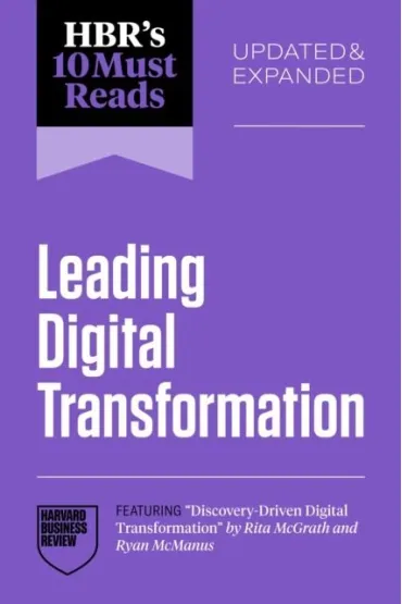 HBR`s 10 Must Reads on Leading Digital Transformation